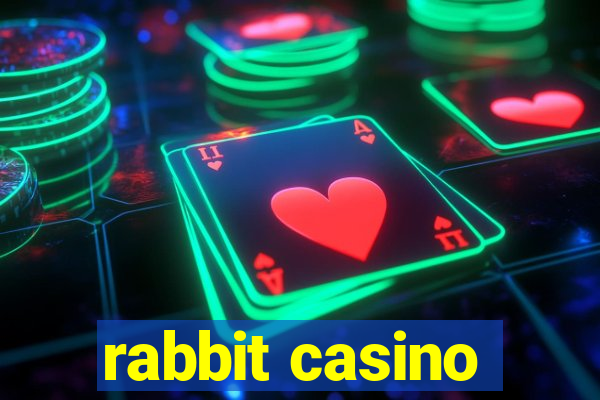 rabbit casino